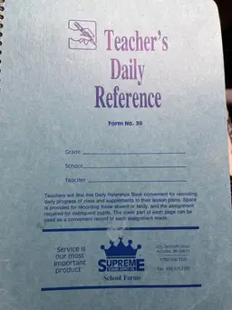 #01 "Teacher's Daily Reference".  Form No 36.  Supreme School supply Co-School forms