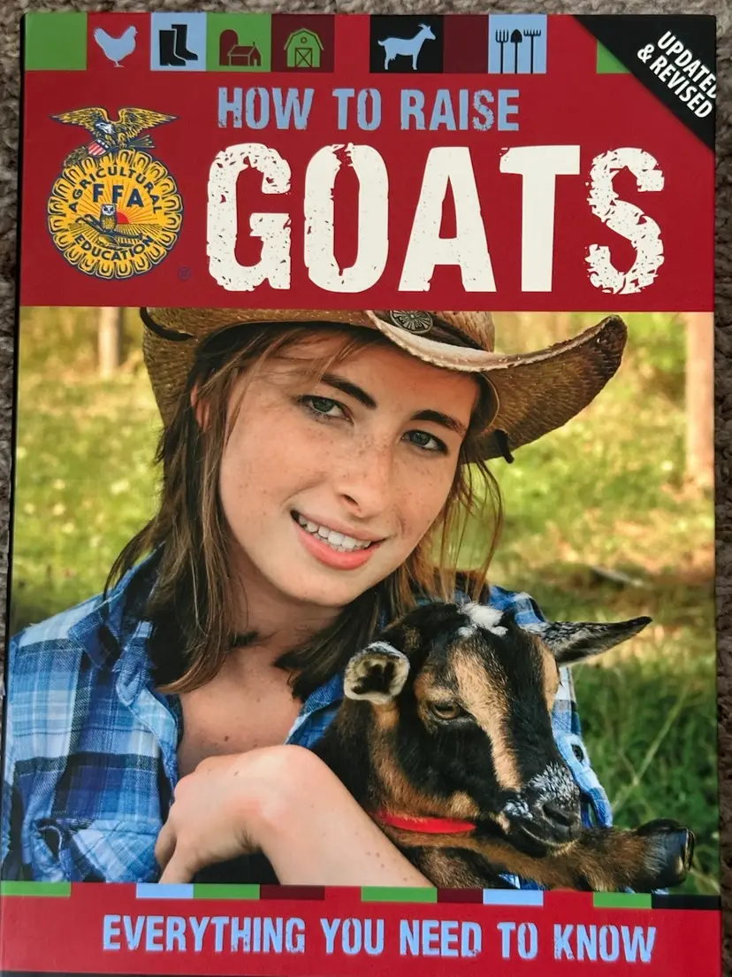 How to Raise Goats: Everything You Need to Know, Updated & Revised [FFA]  Amundson
