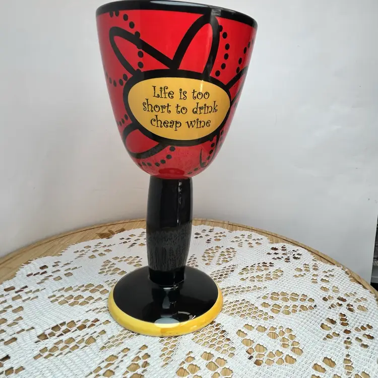“Life Is Too Short To Drink Cheap Wine” Hand Painted Wine Goblet by Tumbleweed
