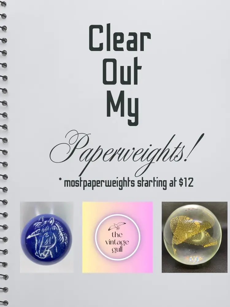 Clear Out My Paperweights!