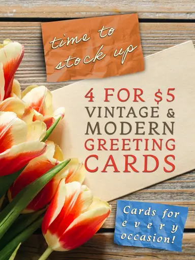 Greeting Cards Choose 4 for $5sb - Vintage & Modern