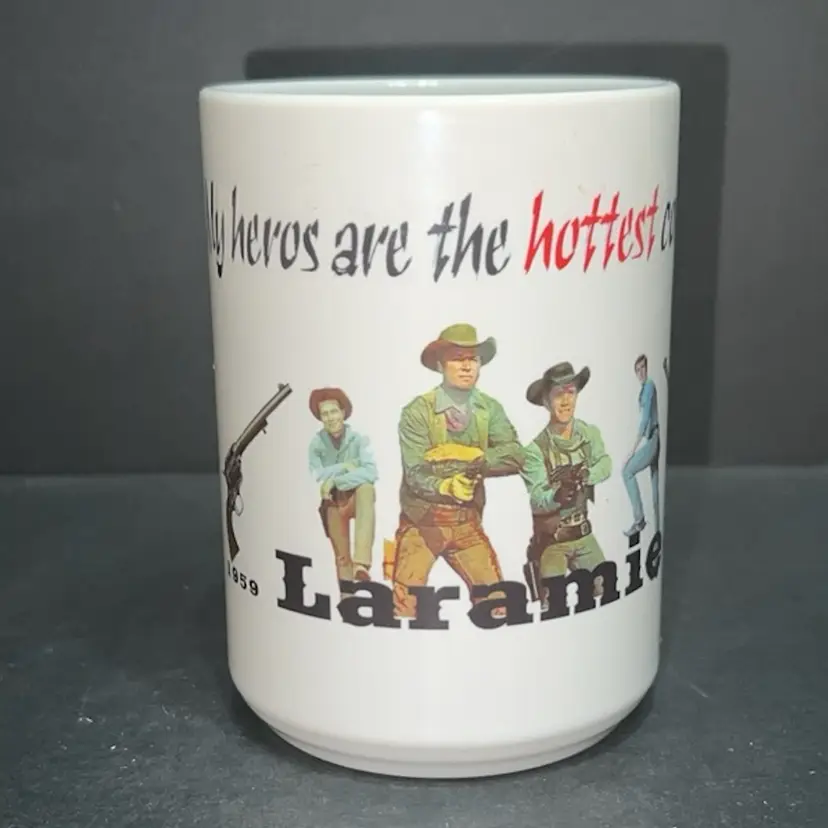 MARKDOWN! All My Heros are the Hottest Cowboys Laramie Mug ~4.5β x 5.25β x 3.25β