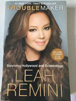 Troublemaker : Surviving Hollywood and Scientology by Leah Remini Paperbook