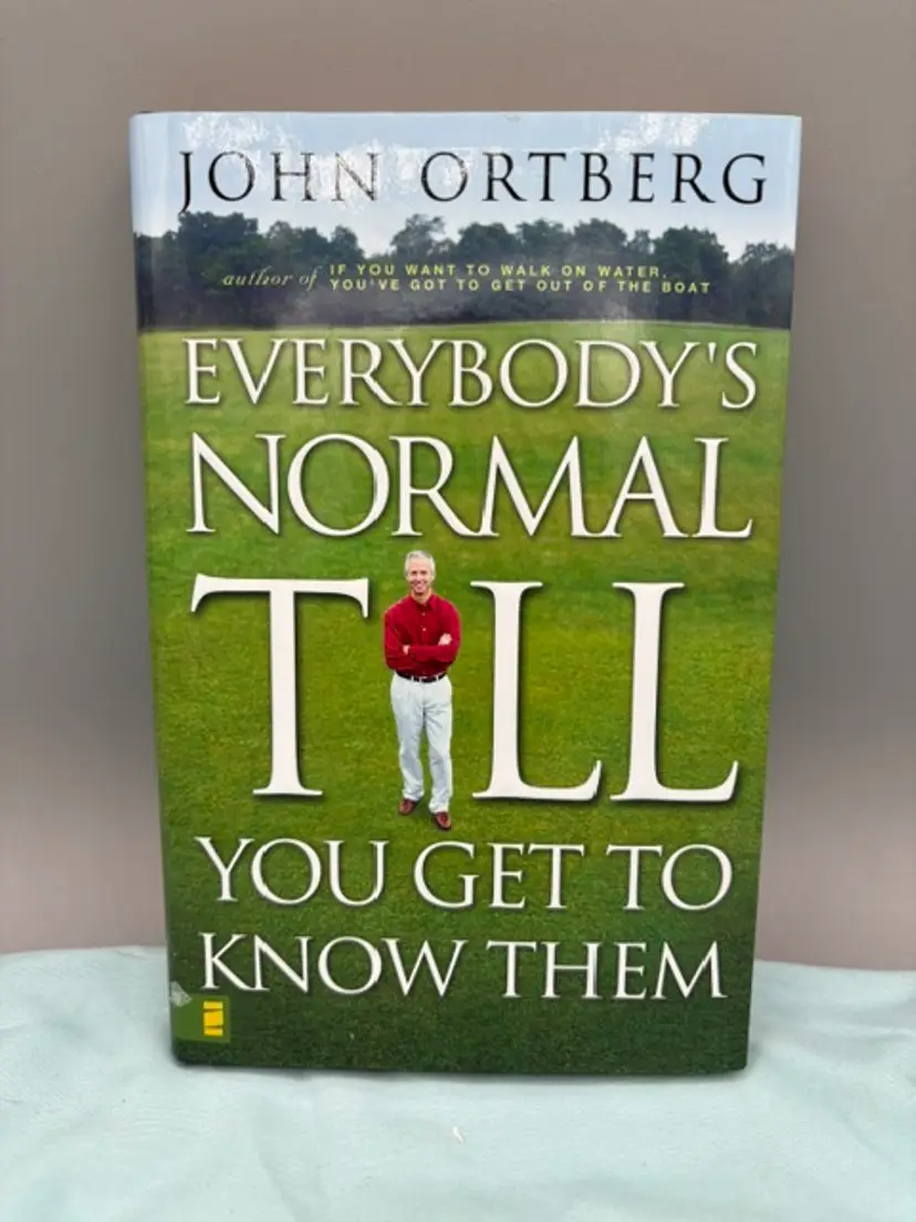 Everybody's Normal till You Get to Know Them by John Ortberg (2003, Hardcover)