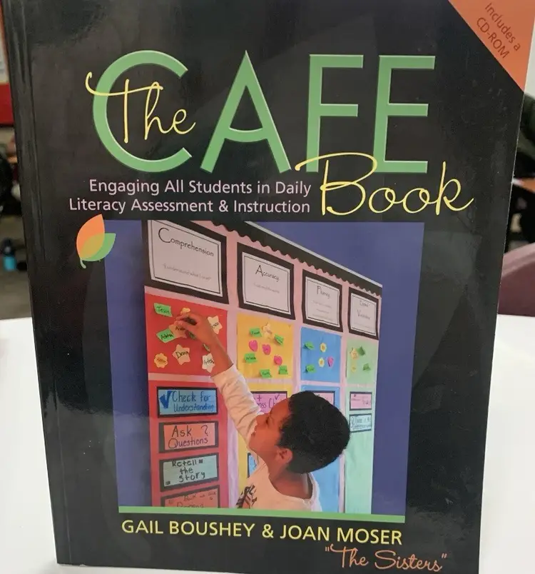 The CAFE Book : Engaging All Students in Daily Literacy Assessment and Instruction By Gail Boushey And Joan Moser