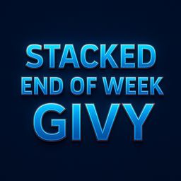 Stacked End Of Week Givy