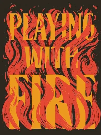 Playing With Fire 