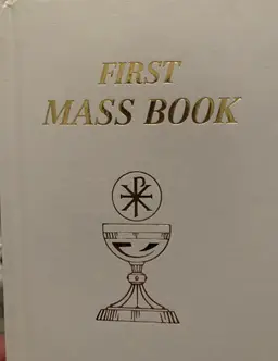 First Mass Book: An Easy Way of Participating at Mass for Boys and Girls