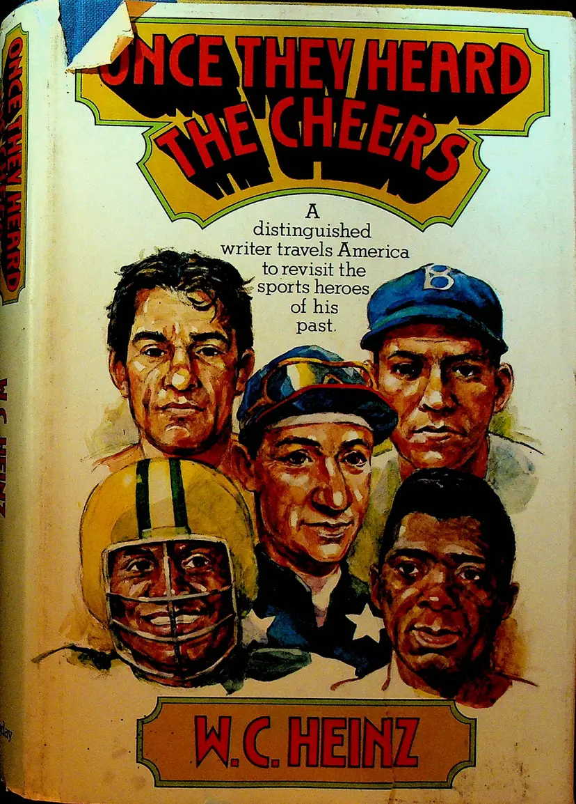 Once They Heard the Cheers by WC Heinz