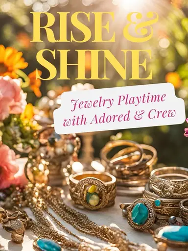 Rise A A Shine Jewelry Playtime With Adored