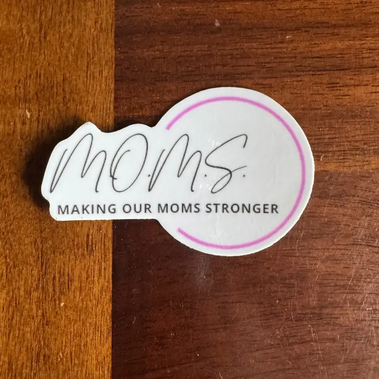 Making Our Moms Stronger Sticker