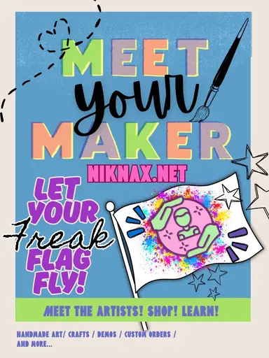 Meet Your Maker: Let Your Freak Flag Fly! 