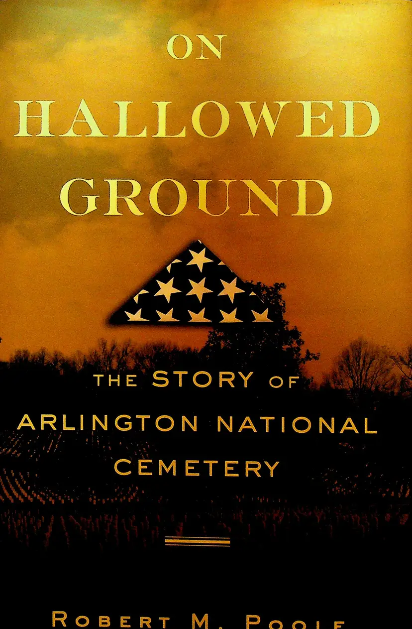 On Hallowed Ground The Story of Arlington National Cemetery