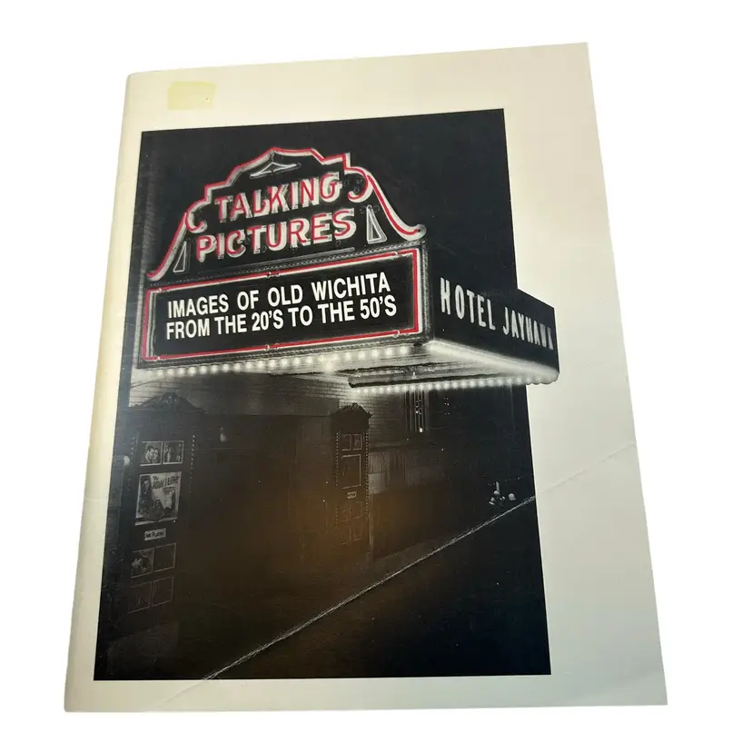 Wichita Kansas Picture History Book Talking Pictures Images of Old Wichita from the 20s to the 50s Vintage