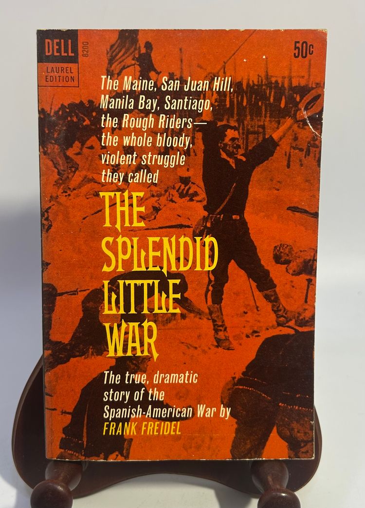 Vintage 'The Splendid Little War' Frank Freidel Paperback Book 1962 Dell Books