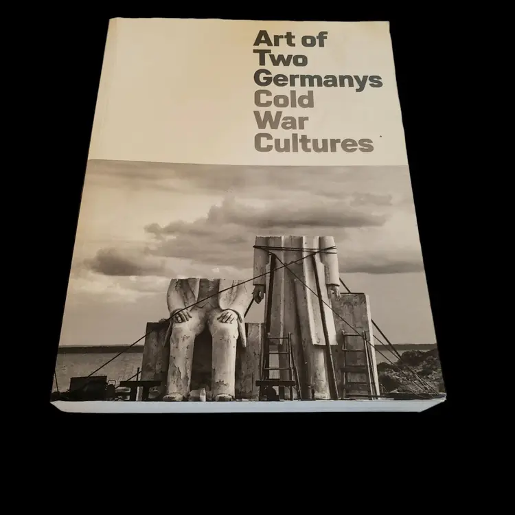Art of Two Germanys Cold War Cultures SC Sabine Eckmann Stephanie Barron LACMA