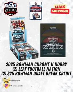 ZB 2617: 2025 Bowman Chrome U Hobby/(2) 2025 Football Nation/(2) $25 Bowman Draft Break Credit