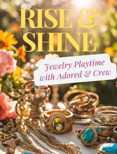 Rise And Shine Jewelry Playtime With Adored