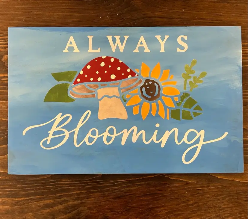 Always Blooming Wooden Sign 10 X 16