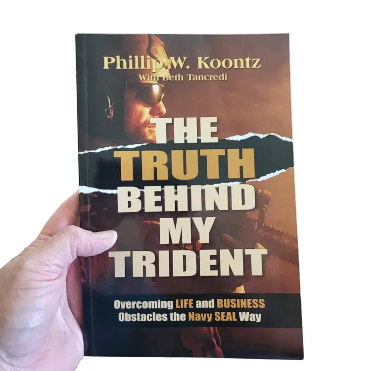 The Truth Behind My Trident (PB, 2018) Phillip Koontz SIGNED Navy SEAL