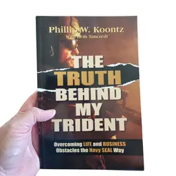 The Truth Behind My Trident (PB, 2018) Phillip Koontz SIGNED Navy SEAL