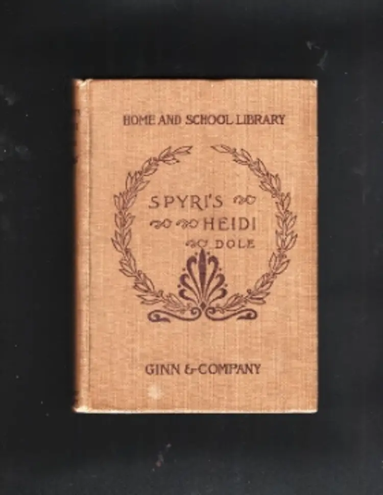Heidi By Frau Johanna Spyri Translated Helen Dole 1899 Hard Cover Home And School Library Antique Book