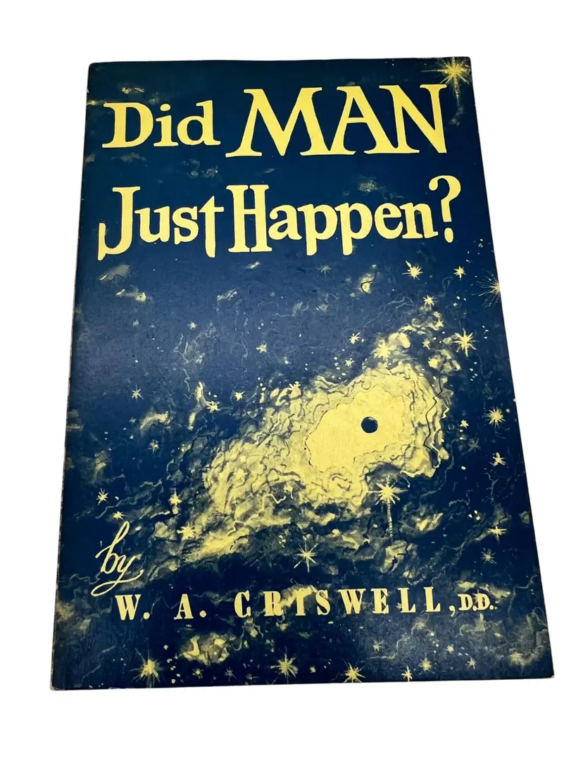 Did Man Just Happen? 1966 Book W.A. Criswell 4th Printing Zondervan Publishing