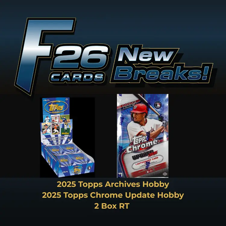 F26-012: 2025 Topps Archives Hobby/2025 Topps Chrome Update Hobby 2 Box Mixer