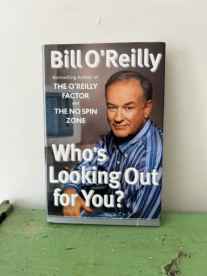 2003 Who's Looking Out for You? Bill O'Reilly. Signed by Author Hardcover Book with Dust Jacket