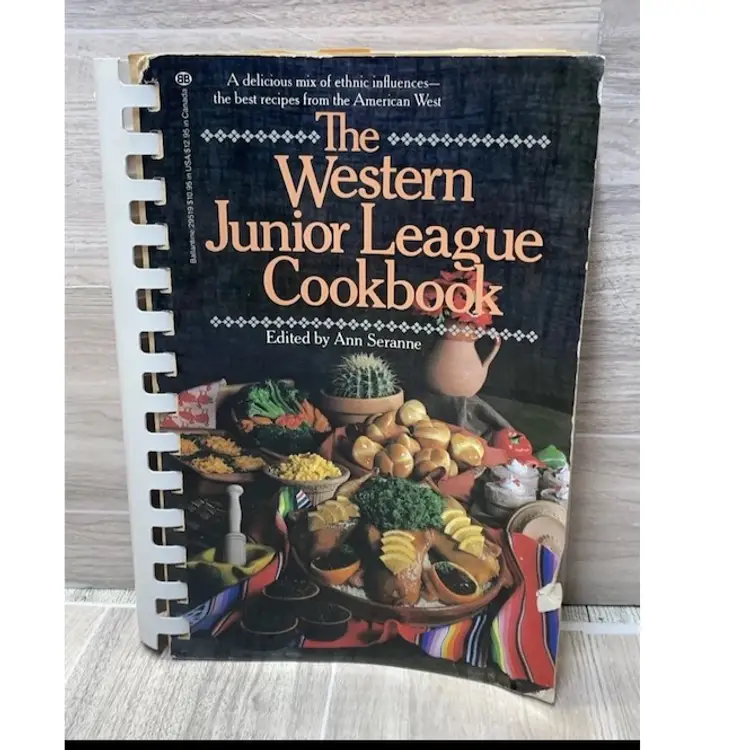 The Western Junior League Cookbook by Ann Seranne (1981) Spiral Bound Recipes