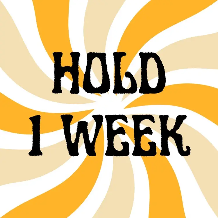 Hold 1 Week