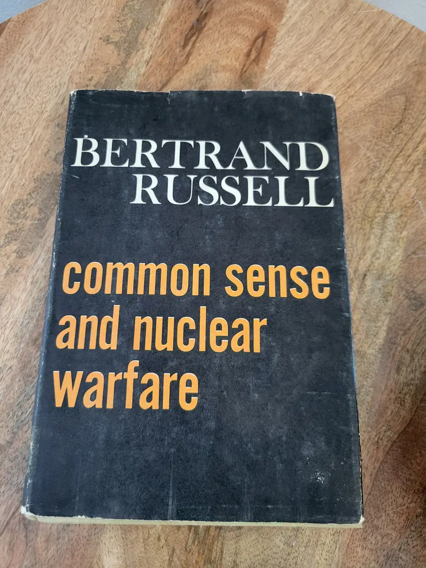 Common Sense and Nuclear Warfare by Bertrand Russell, 1959 HCDJ First Printing