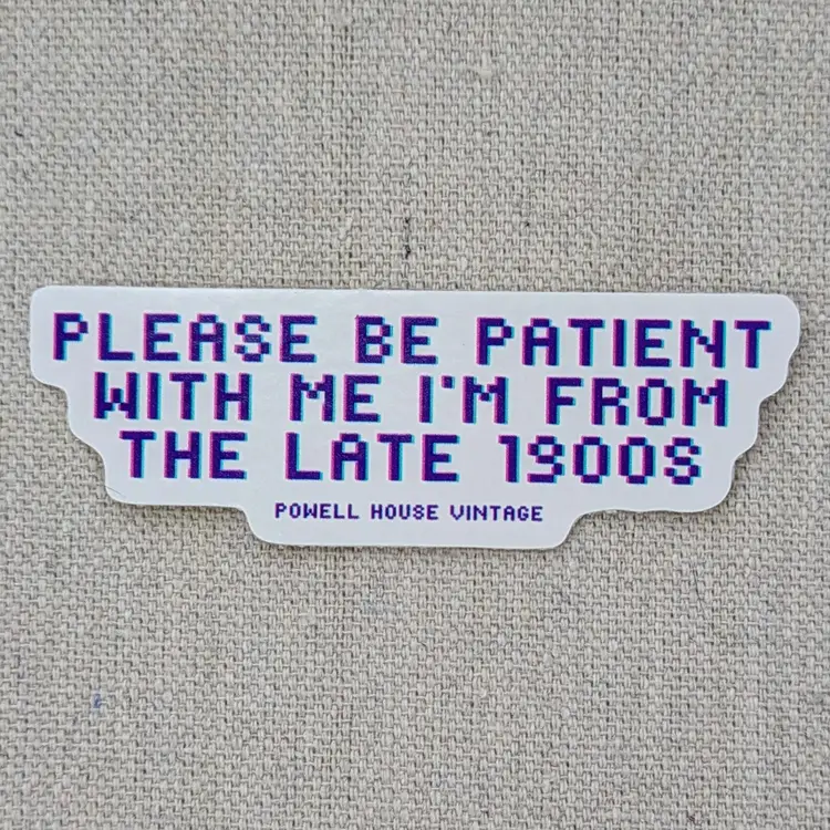 Made by Me! Please Be Patient With Me Sticker