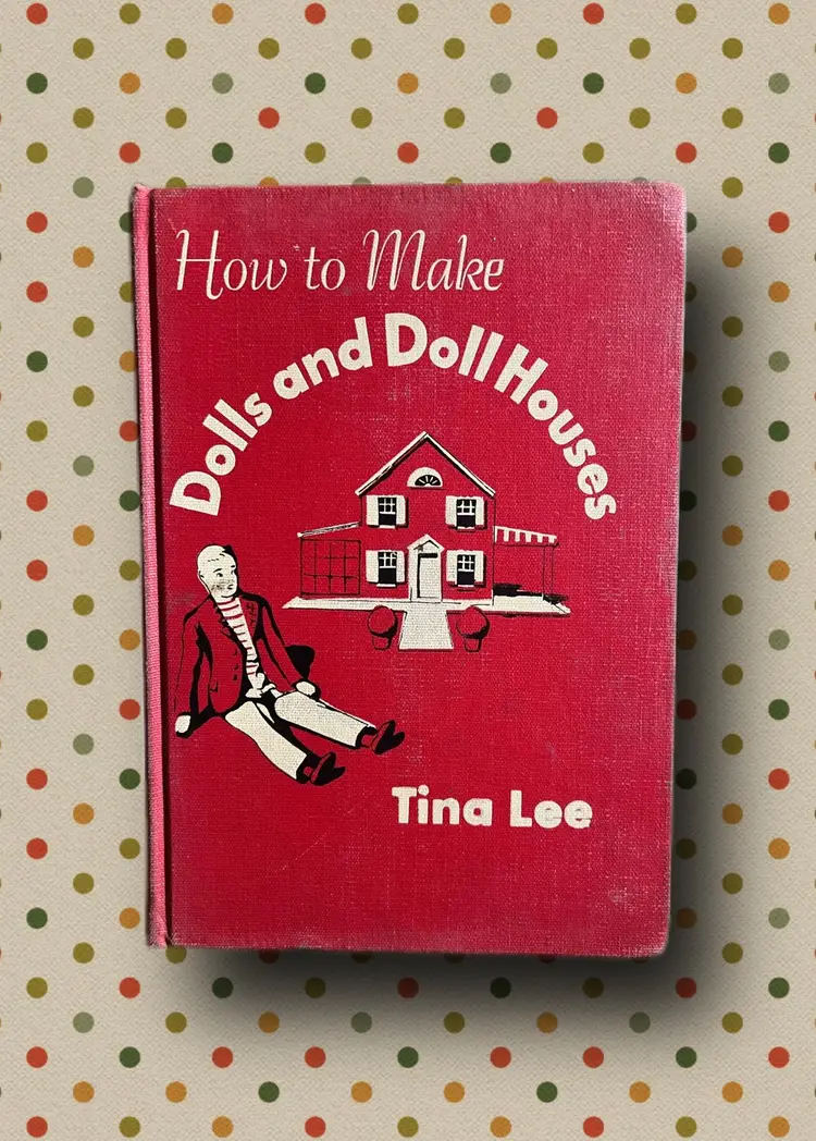 1948 How To Make Dolls And Doll Houses Book