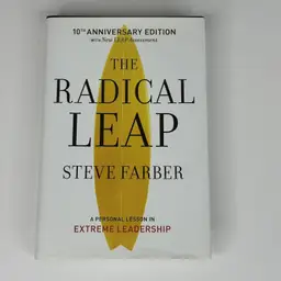 The Radical Leap: A Personal Lesson in Extreme Leadership By Steve Farber- Good