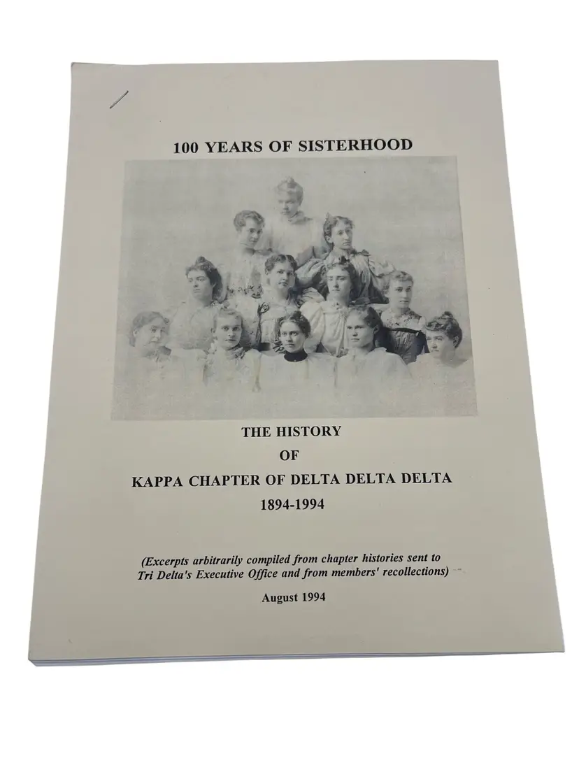 Tri Delta Kappa Chapter History 1894–1994 UNL 100 Years of Sisterhood Aug 1994