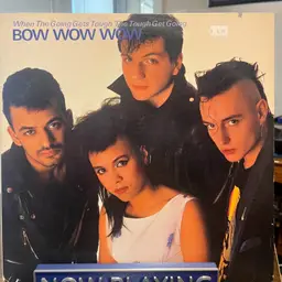 48 Bow Wow Wow- When The Going Gets Tough, The Tough Get Going