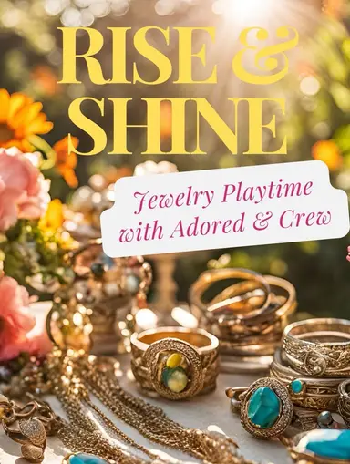 Rise And Shine Jewelry Playtime With Adored