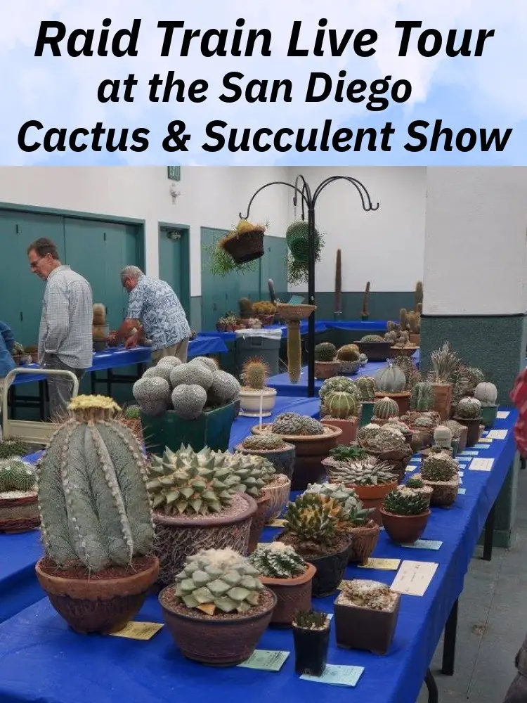 Raid Train Live Tour At The San Diego Cactus & Succulent Show