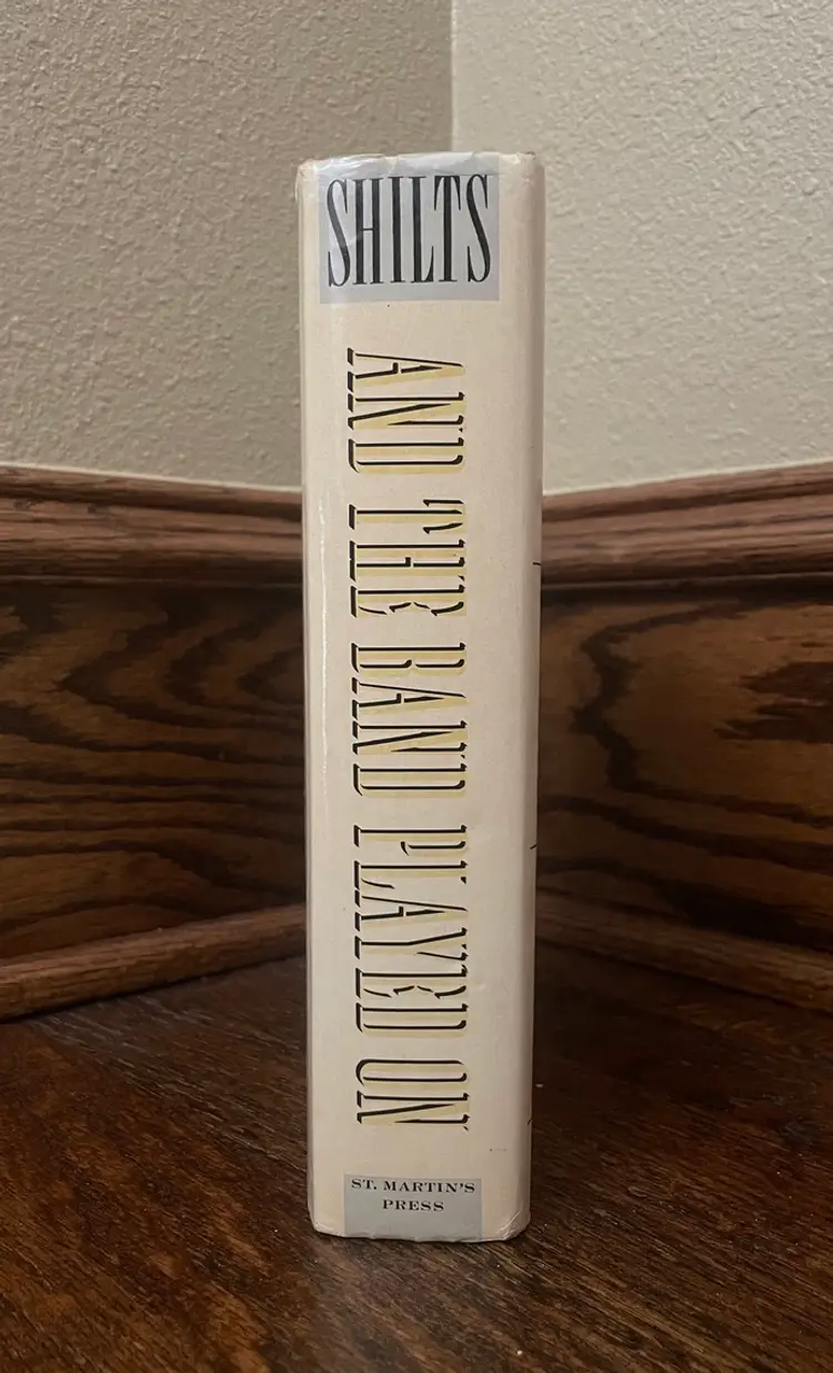 And The Band Played On Politics People the AIDS Epidemic Randy Shilts 1987 HC DJ