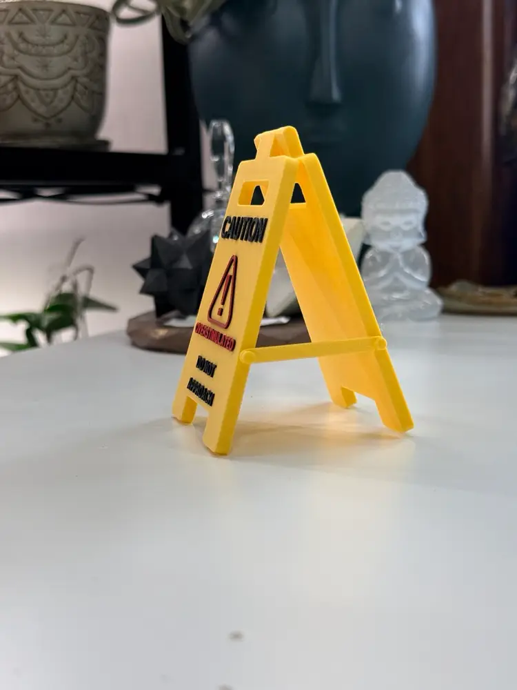 Caution Sign - Overstimulated, Under Caffeinated, Overtired