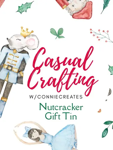 Let’s Decorate A Nutcracker Cookie Tin!