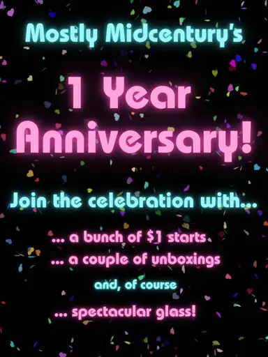 1 Year Anniversary Celebration -- $1 starts, unboxings, and spectacular glass!