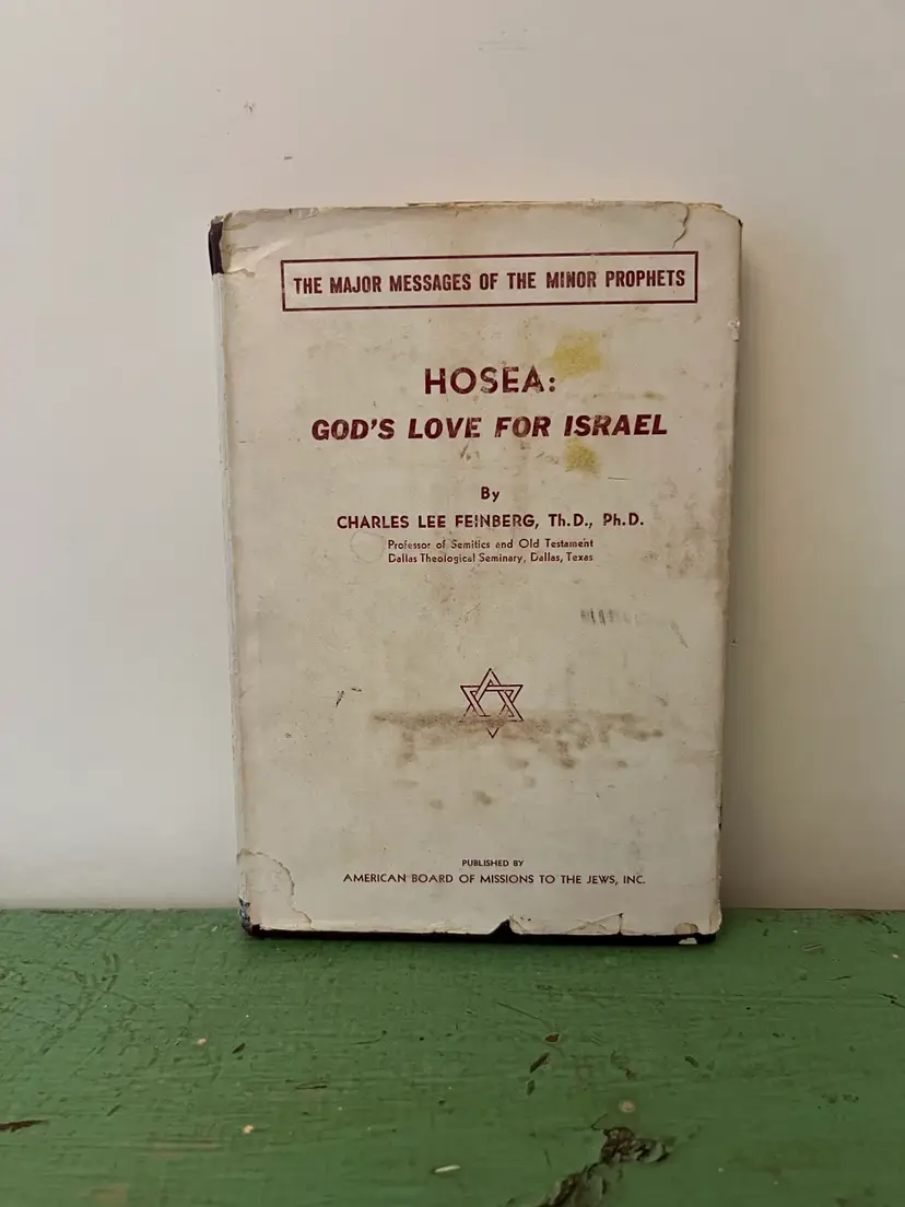 Hosea Gods Love Israel. Charles Lee Feinberg. 1947. First Edition. Jewish Religion Book. Rare