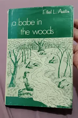 1965 A Babe in the Woods Hardcover by Ethel L. Austin Signed First Edition VTG