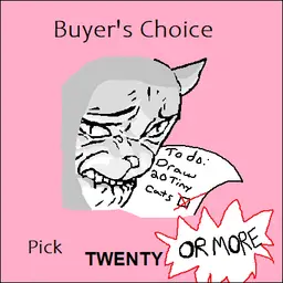 22 - Buyer's Choice Pick 20 OR MORE