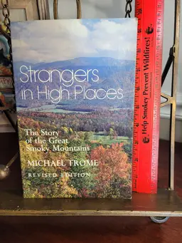 Strangers in High Places The story of the Great Smokey Mountains by Michael Frome