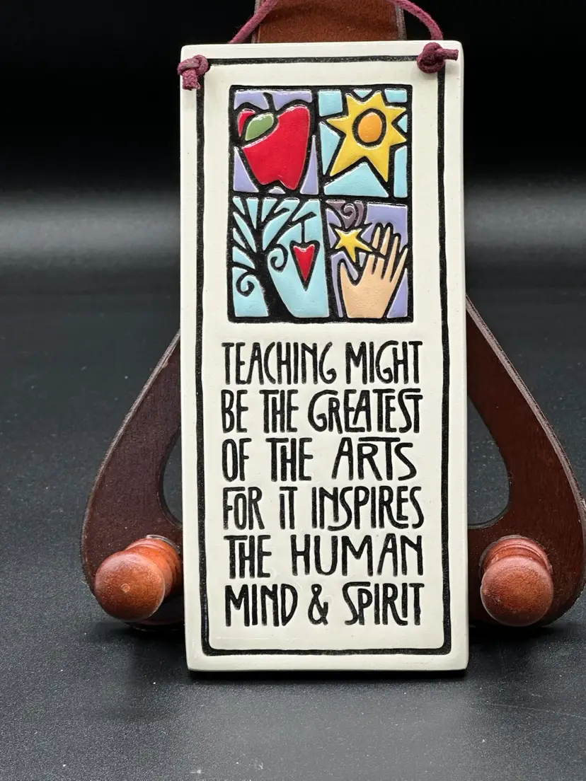 Spooner Creek Teaching Might Be The Greatest Of The Arts Handmade Etched Clay Plaque Sign