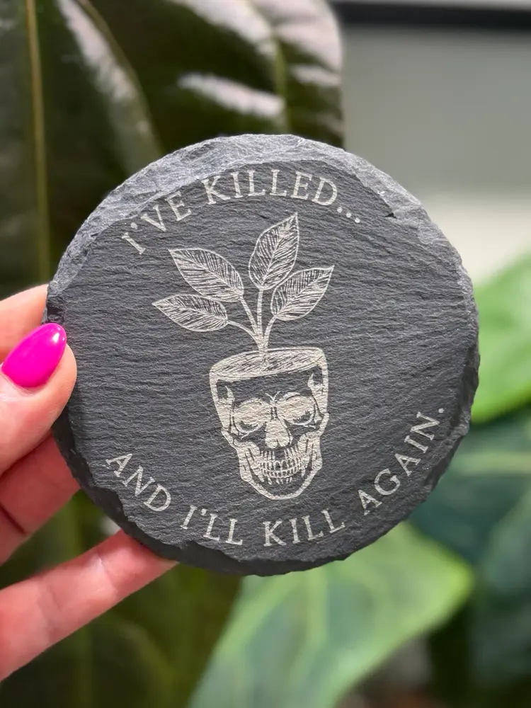 “I’ve Killed…and I’ll Kill Again” Slate Coaster