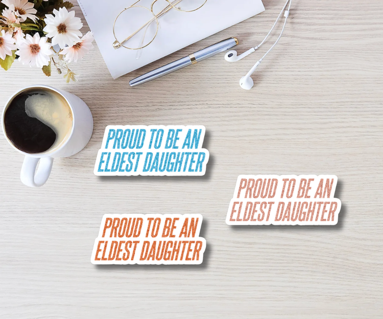 Proud to be an Eldest Daughter Sticker